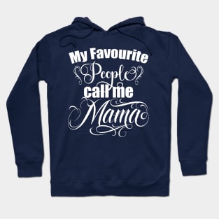 Mama, My favourite people call me Mama, mothers day gift, Best Mom, Hoodie